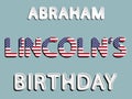 Abraham Lincoln birthday Royalty Free Stock Photo