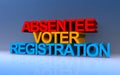 Absentee voter registration on blue Royalty Free Stock Photo