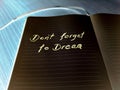 Don`t forget to dream