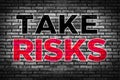 Abstract Rough Wall Take Risk Modern Typography Background. Business wall