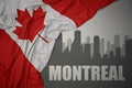 Abstract silhouette of the city with text Montreal near waving national flag of canada on a gray background Royalty Free Stock Photo