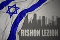 Abstract silhouette of the city with text Rishon LeZion near waving national flag of israel on a gray background.3D illustration