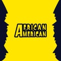 Abstract simple art of vertically lined empty faces and American African text