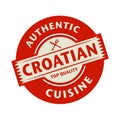 Abstract stamp with the text Authentic Croatian Cuisine