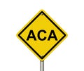 ACA yellow warning Sign for healthcare