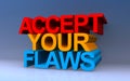 accept your flaws on blue Royalty Free Stock Photo