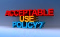 acceptable use policy? on blue Royalty Free Stock Photo