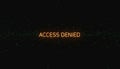 Access denied digital security system error concept Royalty Free Stock Photo