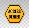 Access denied sign. Yellow banner with message access denied isolated on background Royalty Free Stock Photo