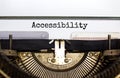 Accessibility and accessible symbol. The concept word `Accessibility` typed on old retro typewriter. Diversity, inclusion, Royalty Free Stock Photo