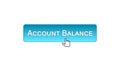 Account balance web interface button clicked with mouse, blue color design