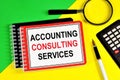 Accounting consulting services. Text label in the planning Notepad. Royalty Free Stock Photo