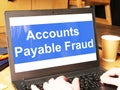 Accounts Payable Fraud is shown on the conceptual business photo