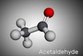 Acetaldehyde, ethanal, CH3CHO molecule. It is ketone, is used in the manufacture of acetic acid, perfumes, dyes, drugs, as a