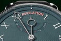 Achieve Revelation, come close to Revelation or make it nearer or reach sooner - a watch symbolizing short time between now and