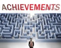 Achievements can be hard to get - pictured as a word Achievements and a maze to symbolize that there is a long and difficult path