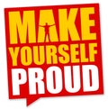 Make yourself proud