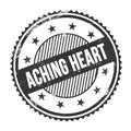 ACHING HEART text written on black grungy round stamp