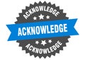 acknowledge sign. acknowledge round isolated ribbon label. Royalty Free Stock Photo