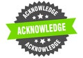 acknowledge sign. acknowledge round isolated ribbon label. Royalty Free Stock Photo