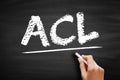 ACL - Access Control List is a list of permissions associated with a system resource, acronym concept on blackboard