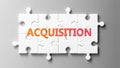 Acquisition complex like a puzzle - pictured as word Acquisition on a puzzle pieces to show that Acquisition can be difficult and Royalty Free Stock Photo