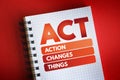 ACT - Action Changes Things acronym