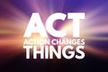 ACT - Action Changes Things acronym, business concept background Royalty Free Stock Photo