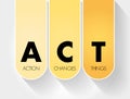 ACT - Action Changes Things acronym, business concept background Royalty Free Stock Photo