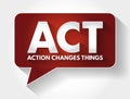 ACT - Action Changes Things acronym message bubble, business concept background Royalty Free Stock Photo