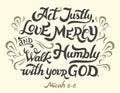 Act justly love mercy walk humbly bible quote Royalty Free Stock Photo