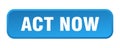 act now button. act now square 3d push button. Royalty Free Stock Photo