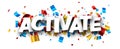 Activate sign with colourful cut out foil ribbon confetti background