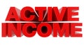 ACTIVE INCOME word on white background 3d rendering Royalty Free Stock Photo