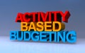 activity based budgeting on blue Royalty Free Stock Photo