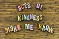 Random acts of kindness grace make me grow Royalty Free Stock Photo
