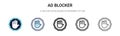 Ad blocker icon in filled, thin line, outline and stroke style. Vector illustration of two colored and black ad blocker vector