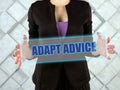 ADAPT ADVICE text in virtual screen.  To make suitable to requirements or conditions; adjust or modify fittingly Royalty Free Stock Photo