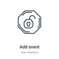 Add event outline vector icon. Thin line black add event icon, flat vector simple element illustration from editable user Royalty Free Stock Photo