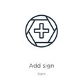 Add sign icon. Thin linear add sign outline icon isolated on white background from signs collection. Line vector sign, symbol for Royalty Free Stock Photo