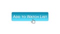Add to watch list web interface button clicked with mouse cursor, blue color