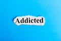 Addiction text on paper. Word Addiction on a piece of paper. Concept Image Royalty Free Stock Photo