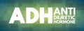 ADH - Antidiuretic Hormone acronym concept