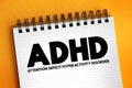 ADHD Attention Deficit Hyperactivity Disorder - neurodevelopmental disorder characterized by inattention, hyperactivity, and