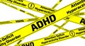 ADHD. Attention deficit hyperactivity disorder. Yellow warning tapes