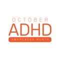 ADHD Awareness Month in October. Attention Deficit Hyperactivity Disorder. Celebrate annual in United States. Health care concept Royalty Free Stock Photo