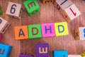 ADHD concept. Word written with colorful cubes with letters