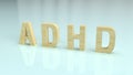 The ADHD wood text on glossy plate for medical content 3d rendering