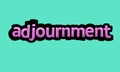 ADJOURNMENT writing vector design on a blue background Royalty Free Stock Photo