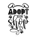 Adopt, don`t shop - funny hand drawn vector saying Royalty Free Stock Photo